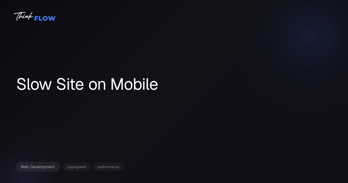 Why your website loads slowly on mobile — and what you can fix yourself
