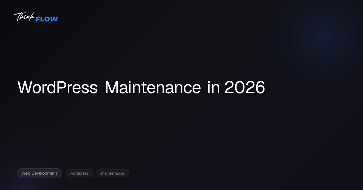 WordPress maintenance: what it actually includes and what it costs in 2026